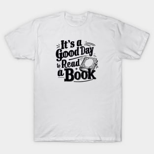 It's A Good Day To Read A Book T-Shirt